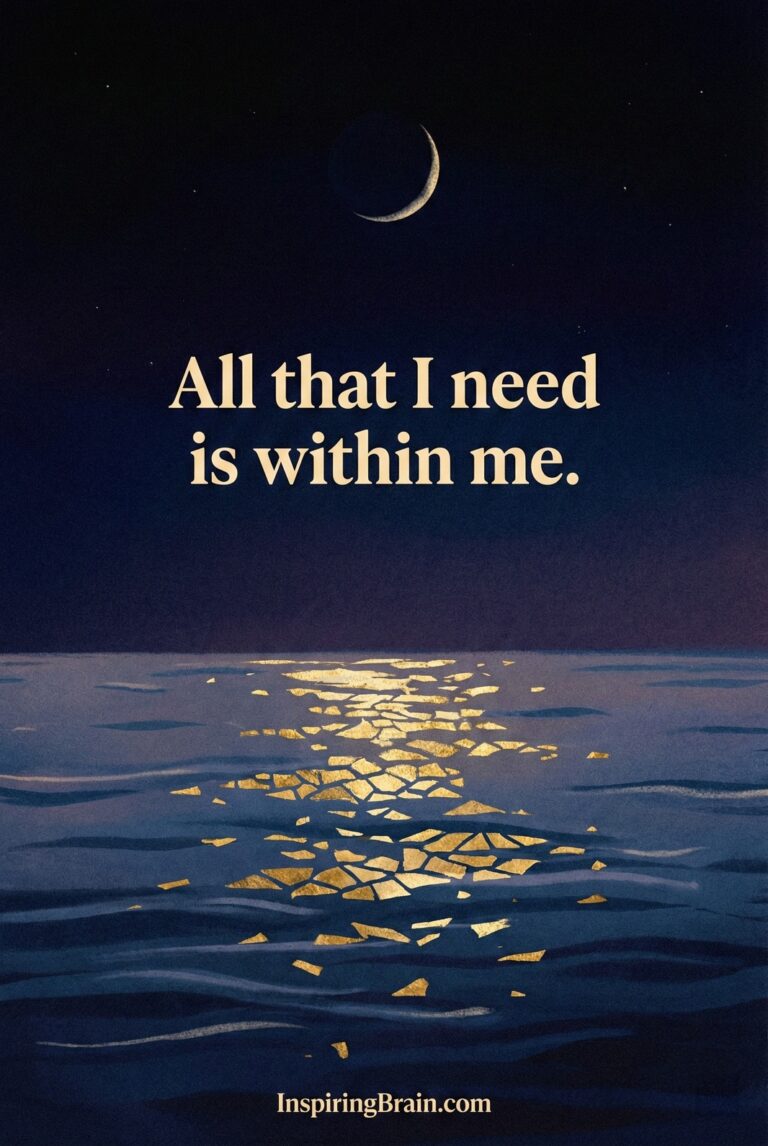All that I need is within me
