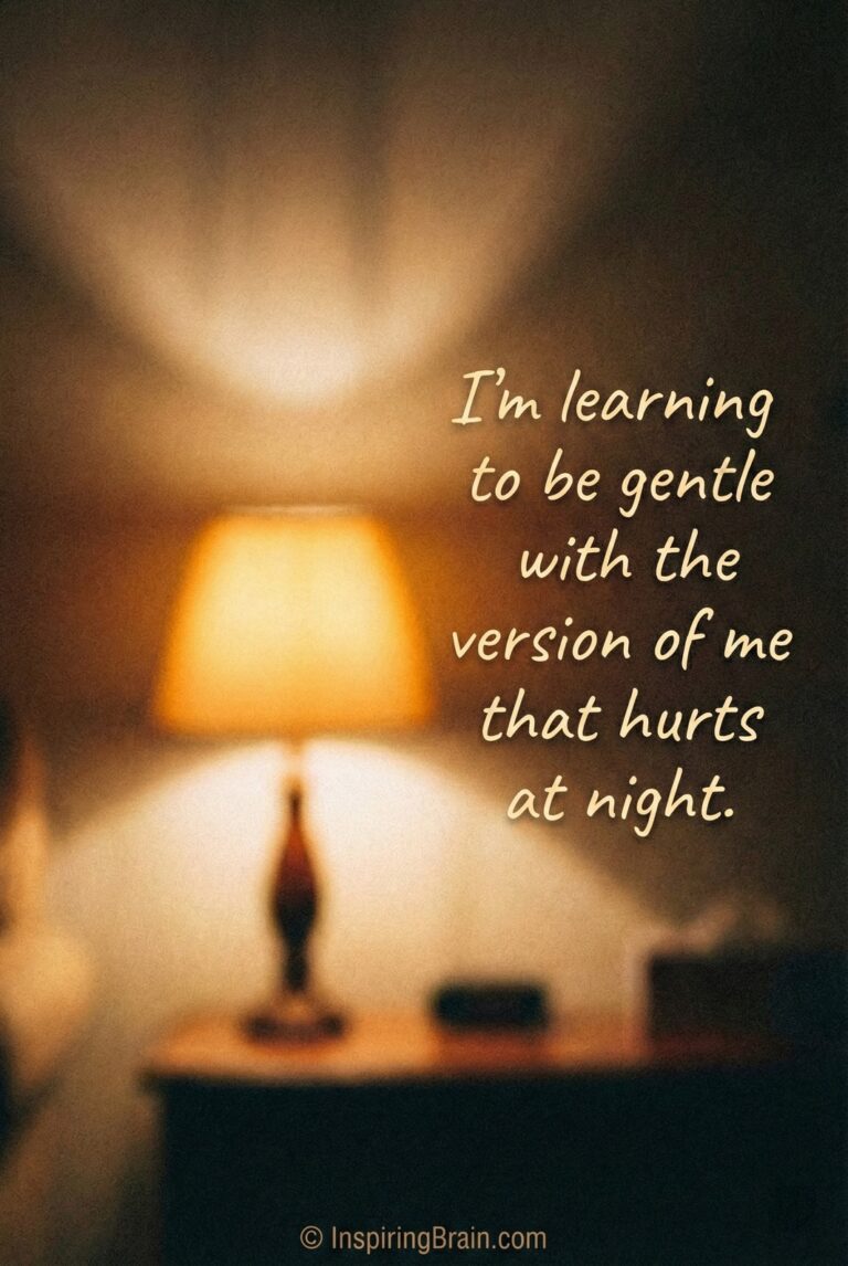 I'm learning to be gentle with the version of me that hurts at night