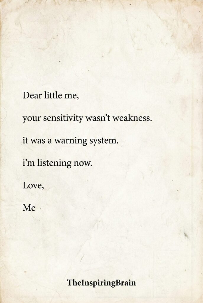 Dear little me, I’m listening now.