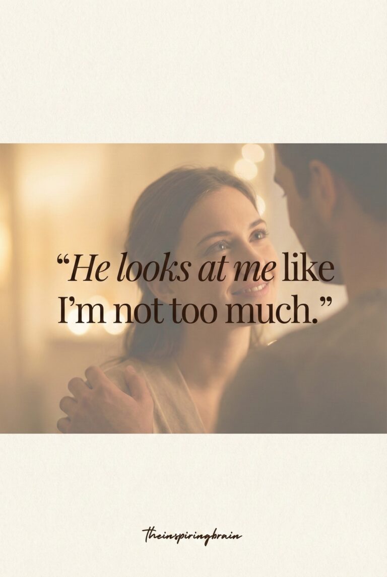 With the Right Person, You’re Not Too Much